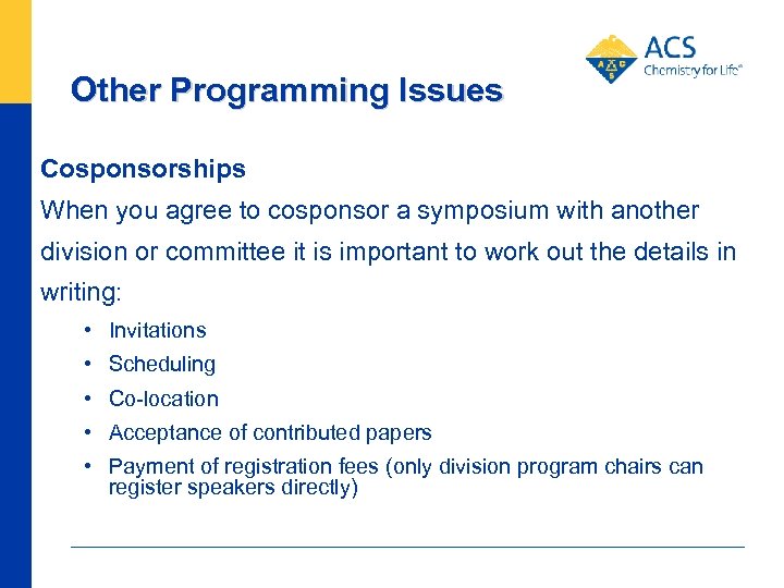 Other Programming Issues Cosponsorships When you agree to cosponsor a symposium with another division