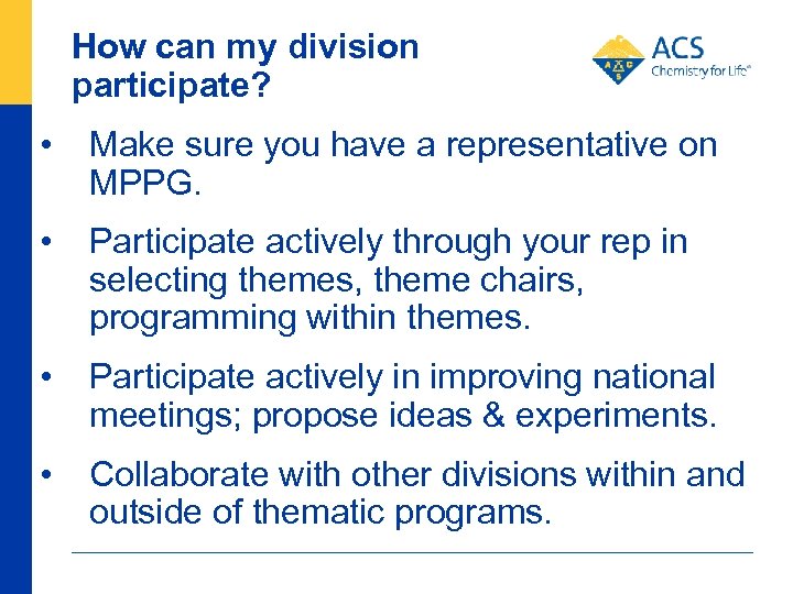 How can my division participate? • Make sure you have a representative on MPPG.
