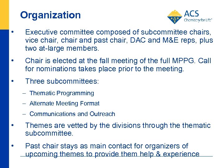 Organization • Executive committee composed of subcommittee chairs, vice chair, chair and past chair,