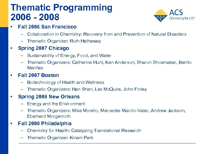 Thematic Programming 2006 - 2008 • Fall 2006 San Francisco – Collaboration in Chemistry: