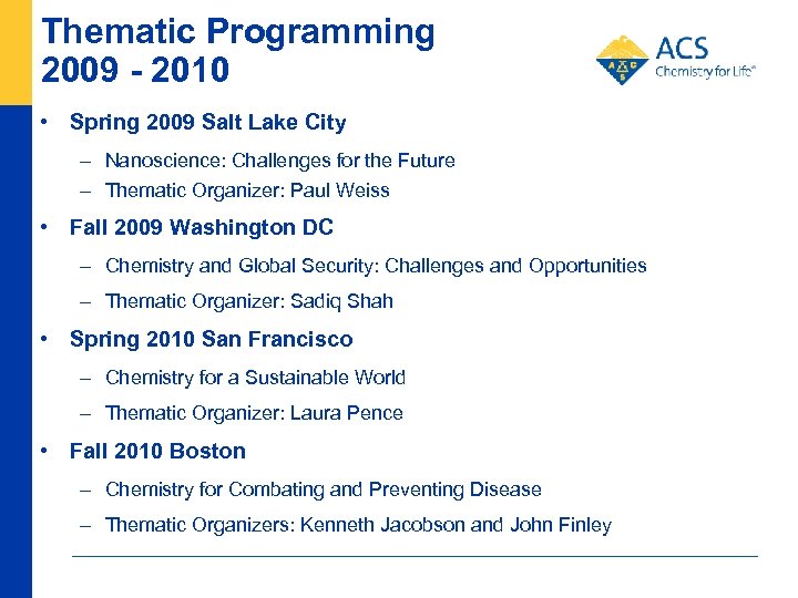Thematic Programming 2009 - 2010 • Spring 2009 Salt Lake City – Nanoscience: Challenges
