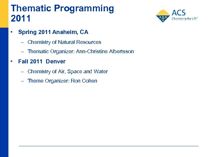 Thematic Programming 2011 • Spring 2011 Anaheim, CA – Chemistry of Natural Resources –
