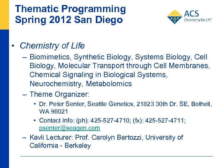 Thematic Programming Spring 2012 San Diego • Chemistry of Life – Biomimetics, Synthetic Biology,
