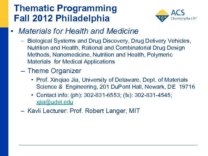 Thematic Programming Fall 2012 Philadelphia • Materials for Health and Medicine – Biological Systems