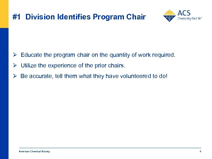 #1 Division Identifies Program Chair Ø Educate the program chair on the quantity of