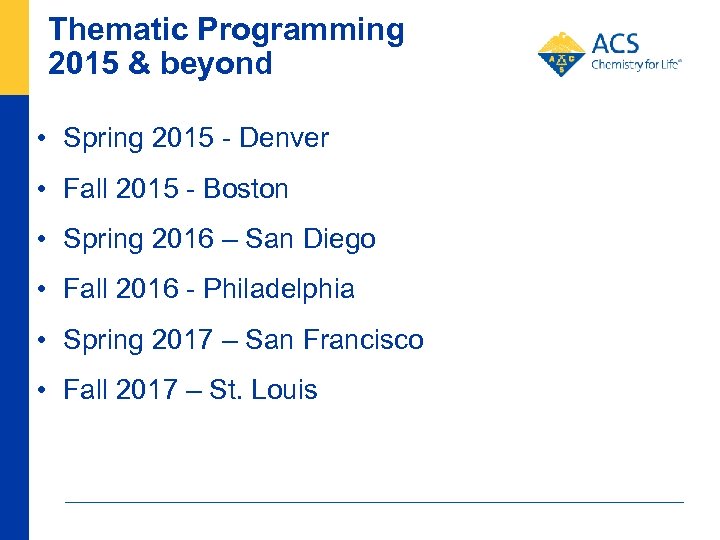 Thematic Programming 2015 & beyond • Spring 2015 - Denver • Fall 2015 -