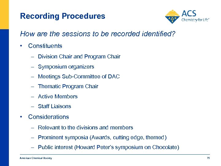 Recording Procedures How are the sessions to be recorded identified? • Constituents – Division