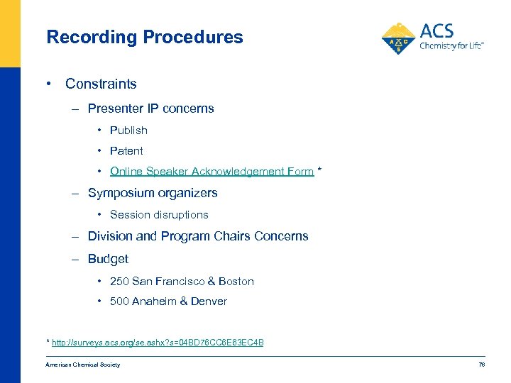 Recording Procedures • Constraints – Presenter IP concerns • Publish • Patent • Online