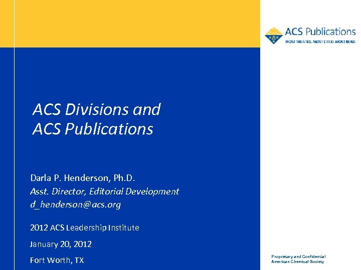 ACS Divisions and ACS Publications Darla P. Henderson, Ph. D. Asst. Director, Editorial Development