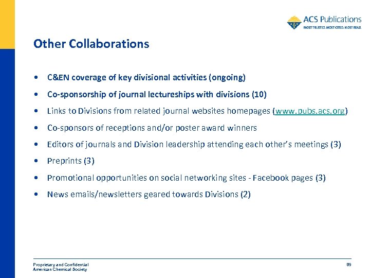 Other Collaborations • C&EN coverage of key divisional activities (ongoing) • Co-sponsorship of journal