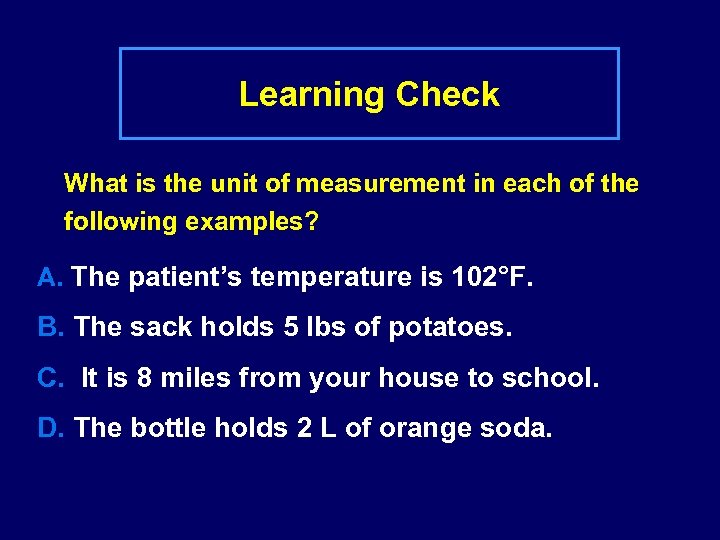 Learning Check What is the unit of measurement in each of the following examples?