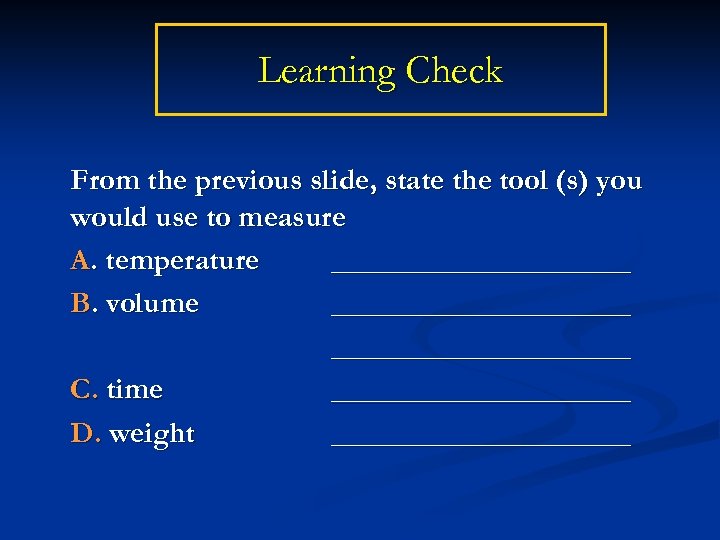 Learning Check From the previous slide, state the tool (s) you would use to