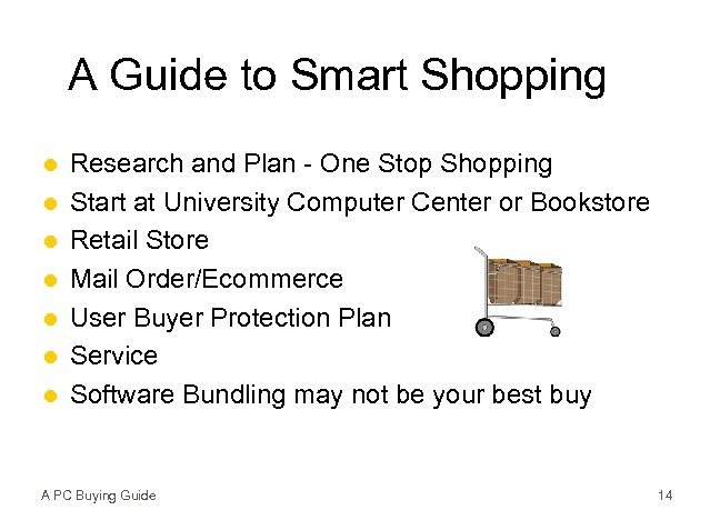 A Guide to Smart Shopping l l l l Research and Plan - One