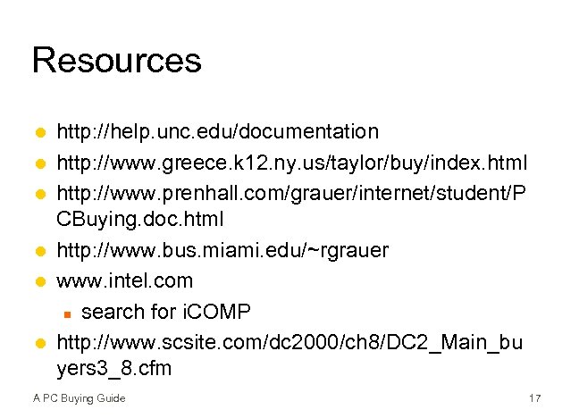 Resources l l l http: //help. unc. edu/documentation http: //www. greece. k 12. ny.