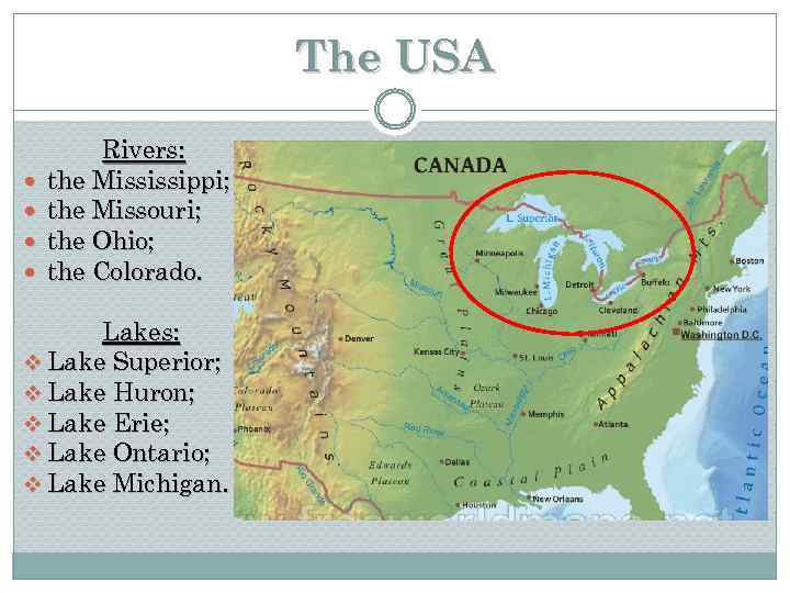 The USA Rivers: the Mississippi; the Missouri; the Ohio; the Colorado. Lakes: v Lake