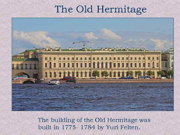 The Old Hermitage The building of the Old Hermitage was built in 1775 -