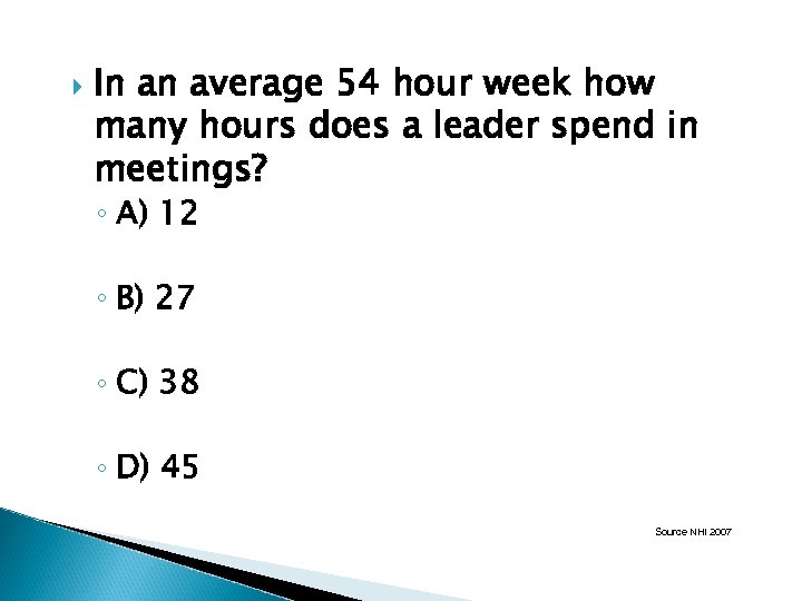  In an average 54 hour week how many hours does a leader spend