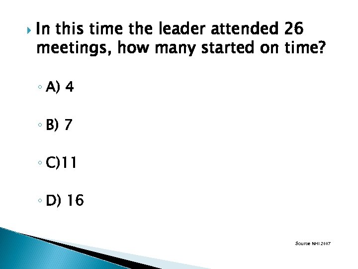  In this time the leader attended 26 meetings, how many started on time?