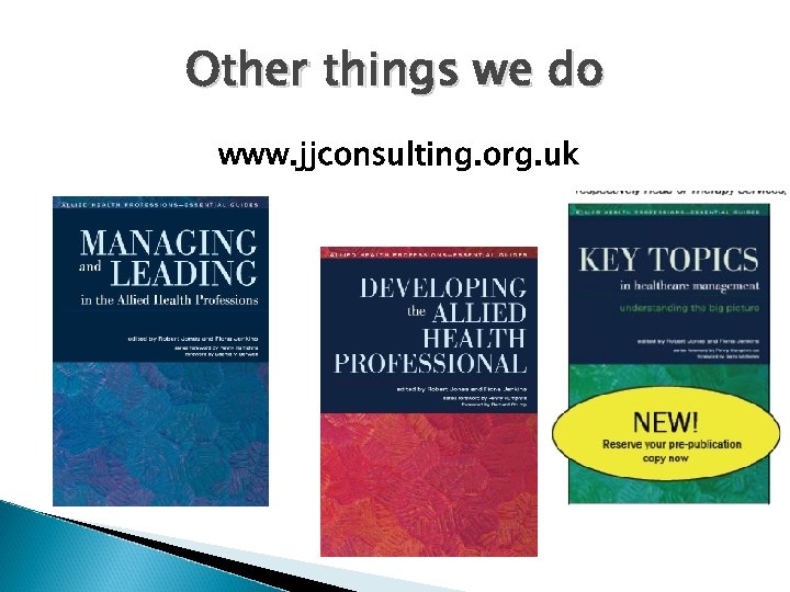 Other things we do www. jjconsulting. org. uk 