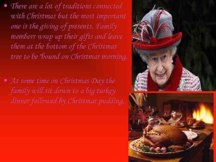  • There a lot of traditions connected with Christmas but the most important