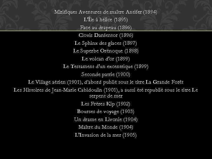 Mirifiques Aventures de maître Antifer (1894) L'Île à hélice (1895) Face au drapeau (1896)