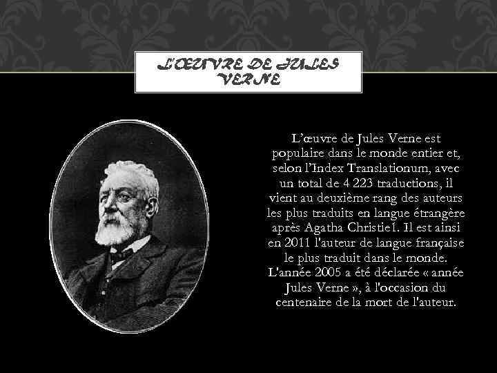 L’ŒUVRE DE JULES VERNE L’œuvre de Jules Verne est populaire dans le monde entier
