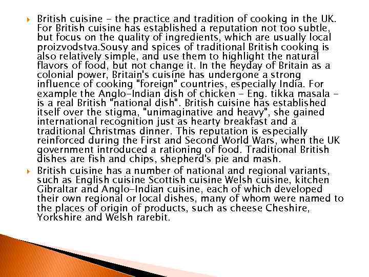 British cuisine - the practice and tradition of cooking in the UK. For