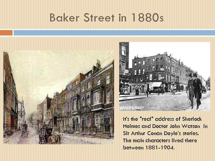 Baker Street in 1880 s It's the 