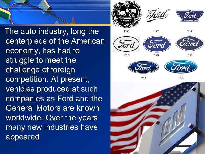 The auto industry, long the centerpiece of the American economy, has had to struggle