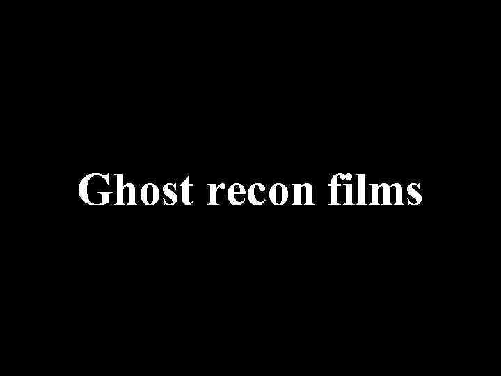 Ghost recon films 