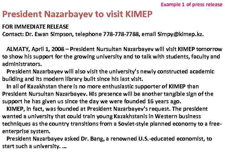 President Nazarbayev to visit KIMEP Example 1 of press release FOR IMMEDIATE RELEASE Contact: