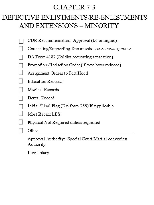 CHAPTER 7 -3 DEFECTIVE ENLISTMENTS/RE-ENLISTMENTS AND EXTENSIONS – MINORITY CDR Recommendation- Approval (06 or