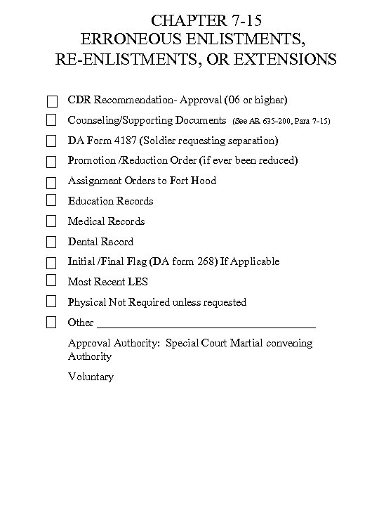 CHAPTER 7 -15 ERRONEOUS ENLISTMENTS, RE-ENLISTMENTS, OR EXTENSIONS CDR Recommendation- Approval (06 or higher)