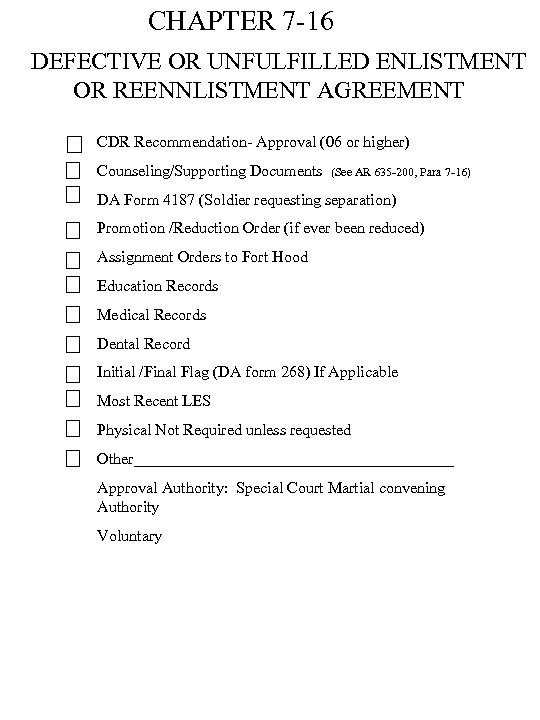 CHAPTER 7 -16 DEFECTIVE OR UNFULFILLED ENLISTMENT OR REENNLISTMENT AGREEMENT CDR Recommendation- Approval (06