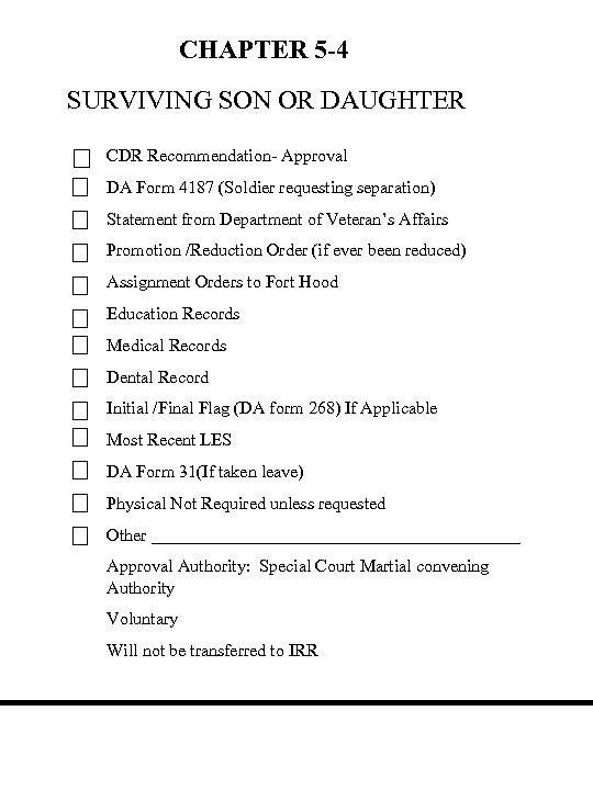 CHAPTER 5 -4 SURVIVING SON OR DAUGHTER CDR Recommendation- Approval DA Form 4187 (Soldier