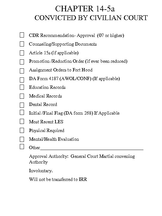 CHAPTER 14 -5 a CONVICTED BY CIVILIAN COURT CDR Recommendation- Approval (07 or higher)