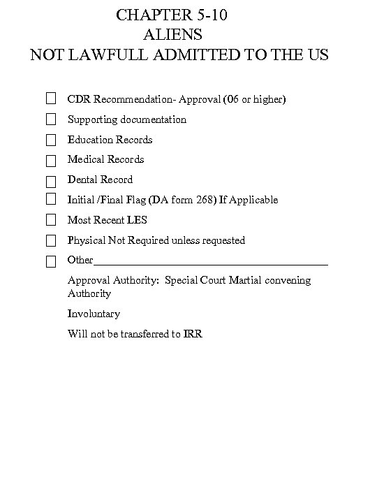 CHAPTER 5 -10 ALIENS NOT LAWFULL ADMITTED TO THE US CDR Recommendation- Approval (06