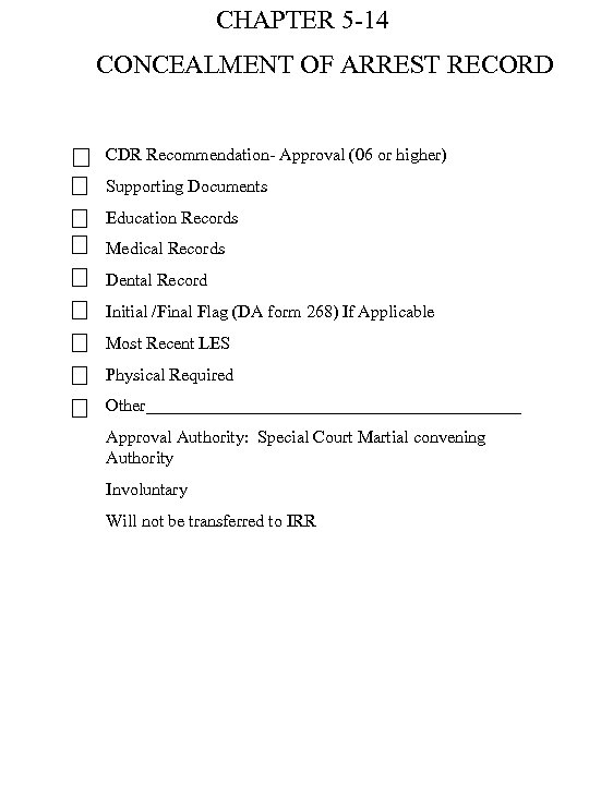 CHAPTER 5 -14 CONCEALMENT OF ARREST RECORD CDR Recommendation- Approval (06 or higher) Supporting