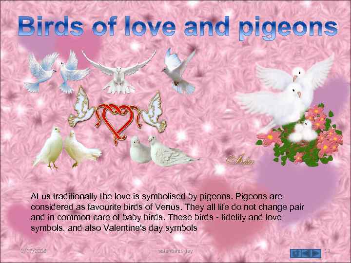At us traditionally the love is symbolised by pigeons. Pigeons are considered as favourite