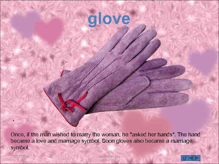 glove . Once, if the man wished to marry the woman, he 