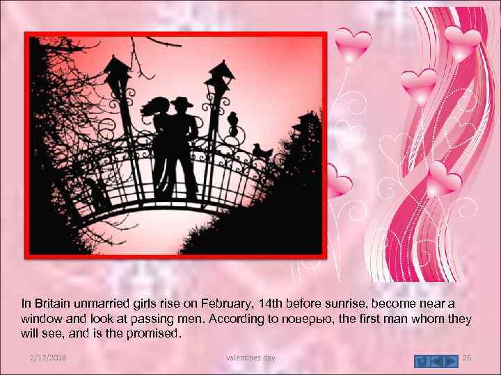 In Britain unmarried girls rise on February, 14 th before sunrise, become near a