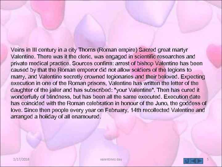 Veins in III century in a city Thorns (Roman empire) Sacred great martyr Valentine.