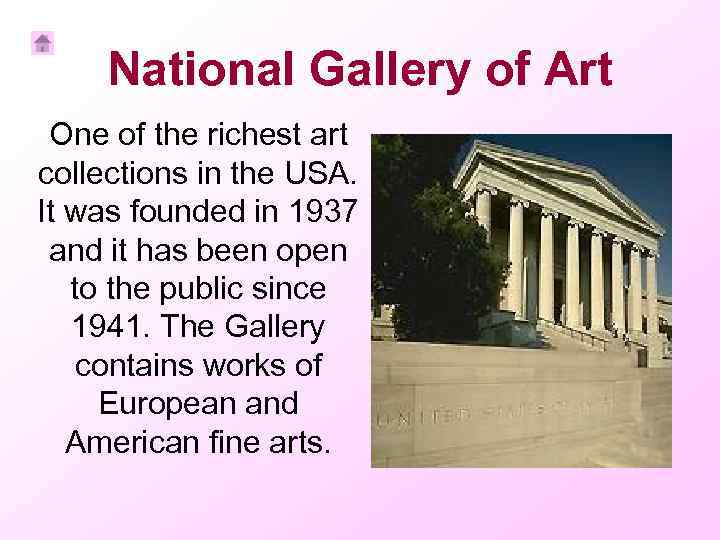 National Gallery of Art One of the richest art collections in the USA. It