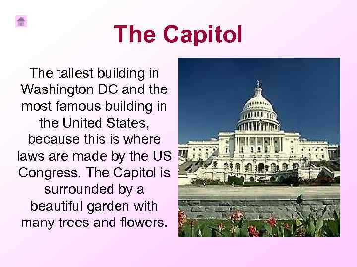 The Capitol The tallest building in Washington DC and the most famous building in