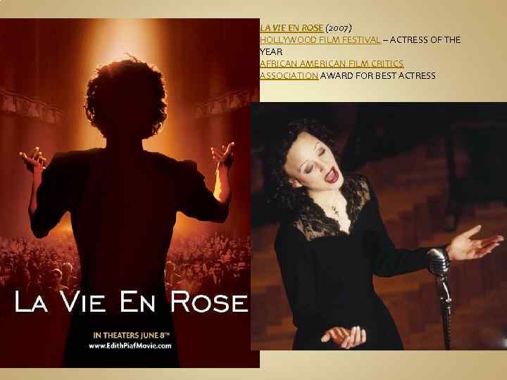 LA VIE EN ROSE (2007) HOLLYWOOD FILM FESTIVAL – ACTRESS OF THE YEAR AFRICAN