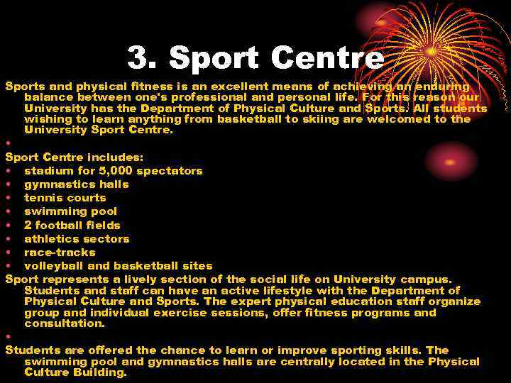 3. Sport Centre Sports and physical fitness is an excellent means of achieving an