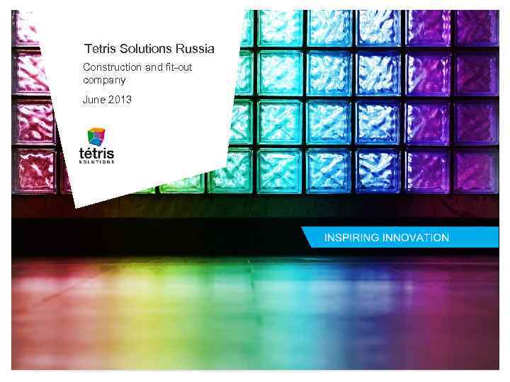 Tetris Solutions Russia Construction and fit-out company June 2013 