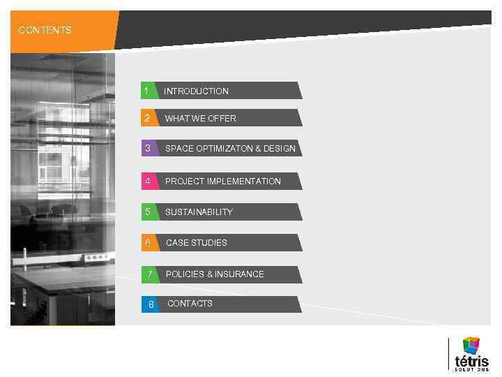 CONTENTS 1 INTRODUCTION 2 WHAT WE OFFER 3 SPACE OPTIMIZATON & DESIGN 4 PROJECT