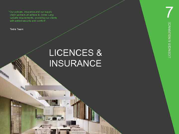 Tetris Team LICENCES & INSURANCE 7 LICENCES & INSURANCE “Our policies, insurance and our