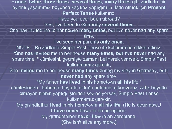  • once, twice, three times, several times, many times gibi zarflarla, bir eylemi